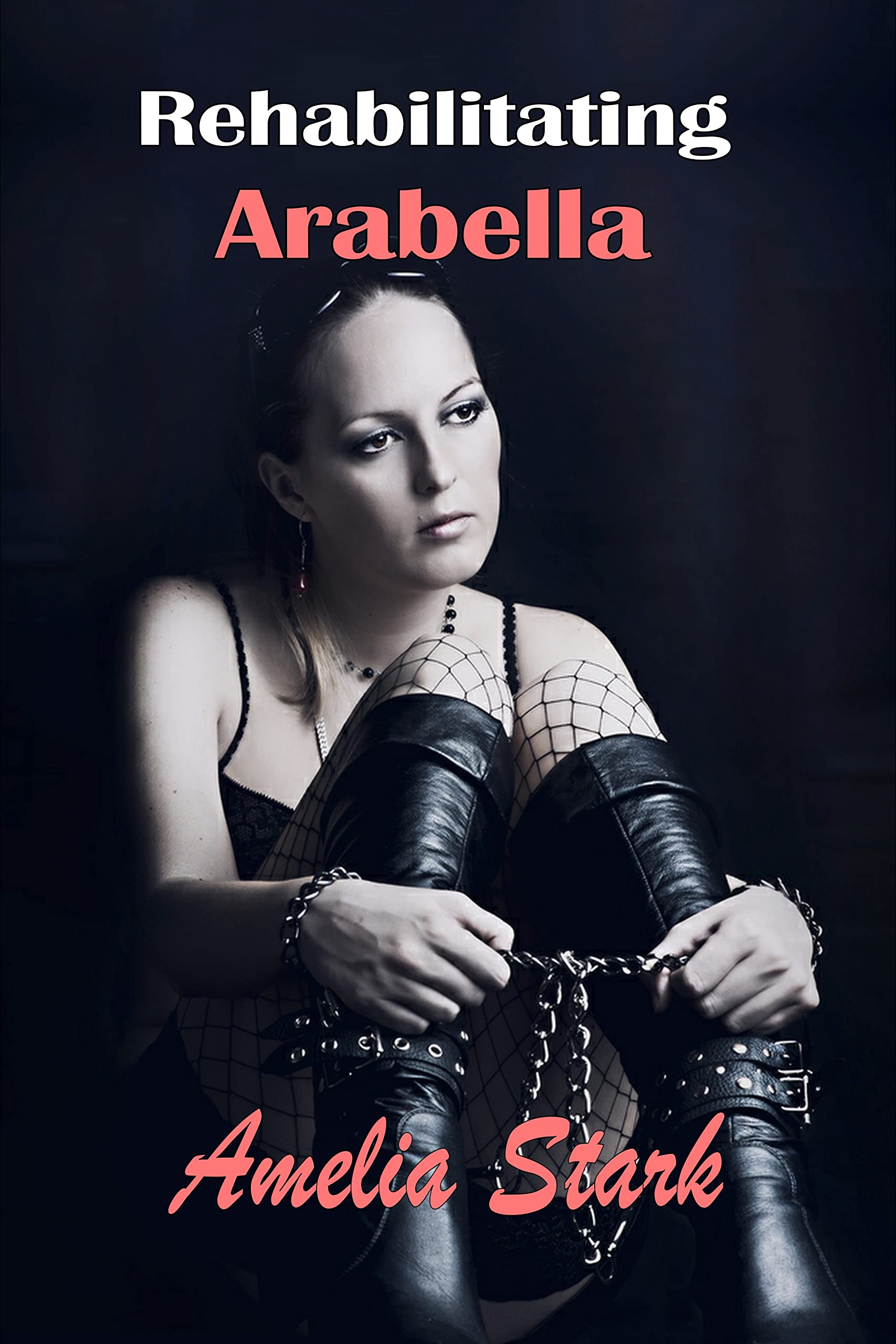 Rehabilitating Arabella (Sandy and Arabella Book 1)