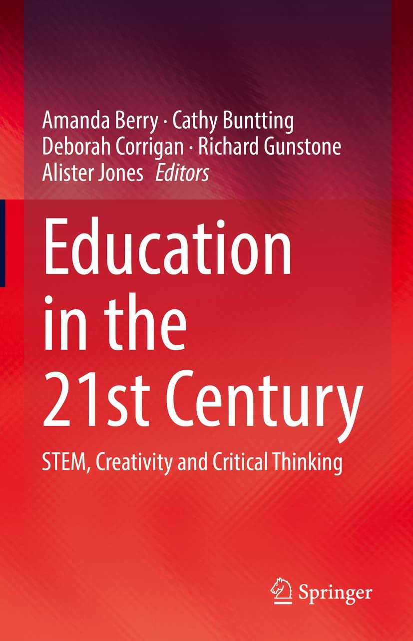 Education in the 21st Century: STEM, Creativity and Critical Thinking (Kindle Edition)