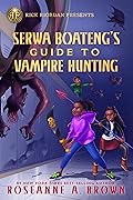 Serwa Boateng's Guide to Vampire Hunting (Serwa Boateng #1)