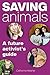 Saving Animals: A Future Ac...