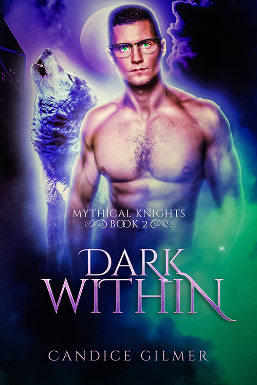 Dark Within (Mythical Knights #2)