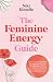 The Feminine Energy Guide: FROM SELF-REJECTION TO SOUL CONNECTION One woman’s journey of spirituality and self-discovery to gain clarity, confidence and awaken your soul.