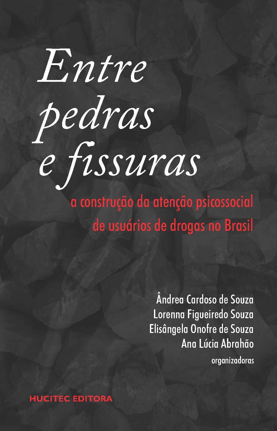 Entre pedras e fissuras: A construção da atenção psicossocial de usuário de drogas no Brasil