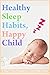 Healthy Sleep Habits, Happy Child 4th Edition by Marc Weissbluth M.D.