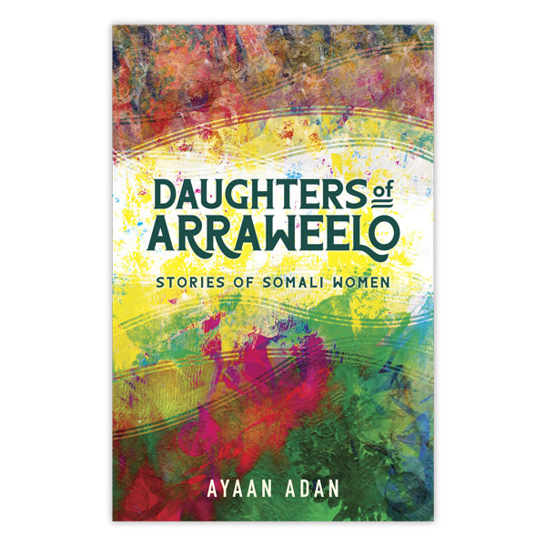 Daughters of Arraweelo: Stories of Somali Women (Kindle Edition)