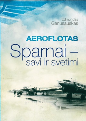 Aeroflotas: Sparnai - savi ir svetimi