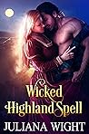 Wicked Highland Spell by Juliana Wight