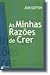 As Minhas Razões de Crer