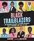 Black Trailblazers: 30 Cour...