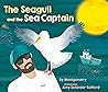 The Seagull and the Sea Captain by Sy Montgomery