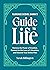 Florence Scovel Shinn's Guide to Life: Harness the Power of Intuition, Connect to the Laws of Attraction, and Discover Your Divine Plan