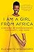 I Am a Girl from Africa: A ...