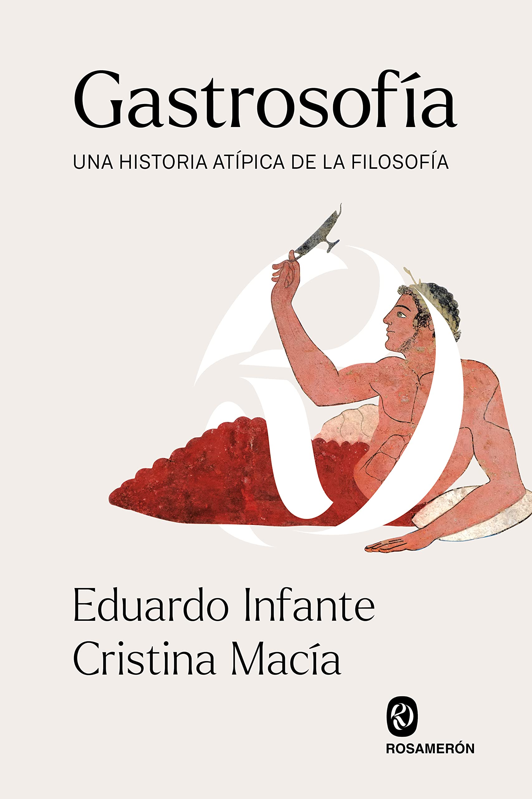 Gastrosofía: Una historia atípica de la Filosofía (Kindle Edition)
