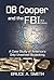DB Cooper and the FBI: A Case Study of America's Only Unsolved Skyjacking