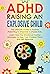 ADHD Raising an Explosive Child: The Ultimate Guide to Positive Parenting to Empower Complex Kids. Learn Here the Emotional Control Strategies to Help Your Children Thrive and Self-Regulate