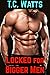 Locked for Bigger Men by T.C. Watts
