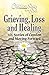 Chicken Soup for the Soul Grieving, Loss and Healing 101 Stories of Comfort and Moving Forward by Amy Newmark