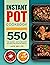 Instant Pot Cookbook: 550 T...