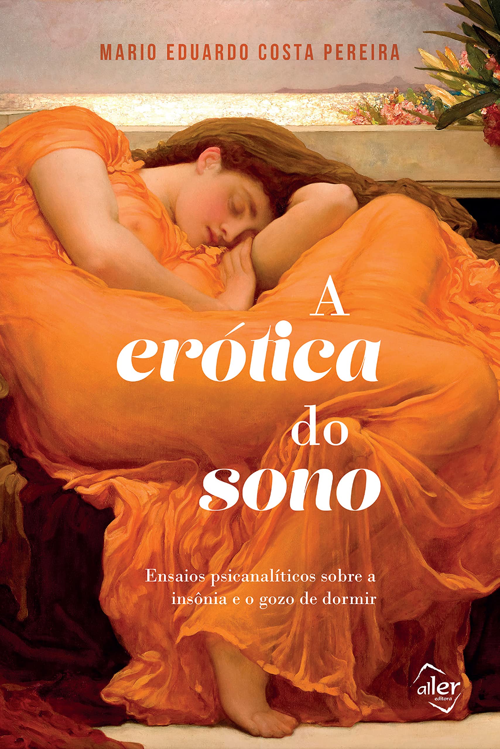 A erótica do sono: Ensaios psicanalíticos sobre a insônia e o gozo de dormir (Portuguese Edition)