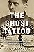 The Ghost Tattoo by Tony Bernard