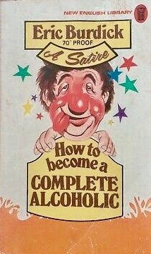 How to Become a Complete Alcoholic: A Satire (Mass Market Paperback)