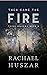 Then Came the Fire by Rachael Huszar