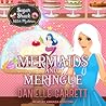 Mermaids and Meringue by Danielle Garrett