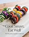 Cook Smart, Eat W...