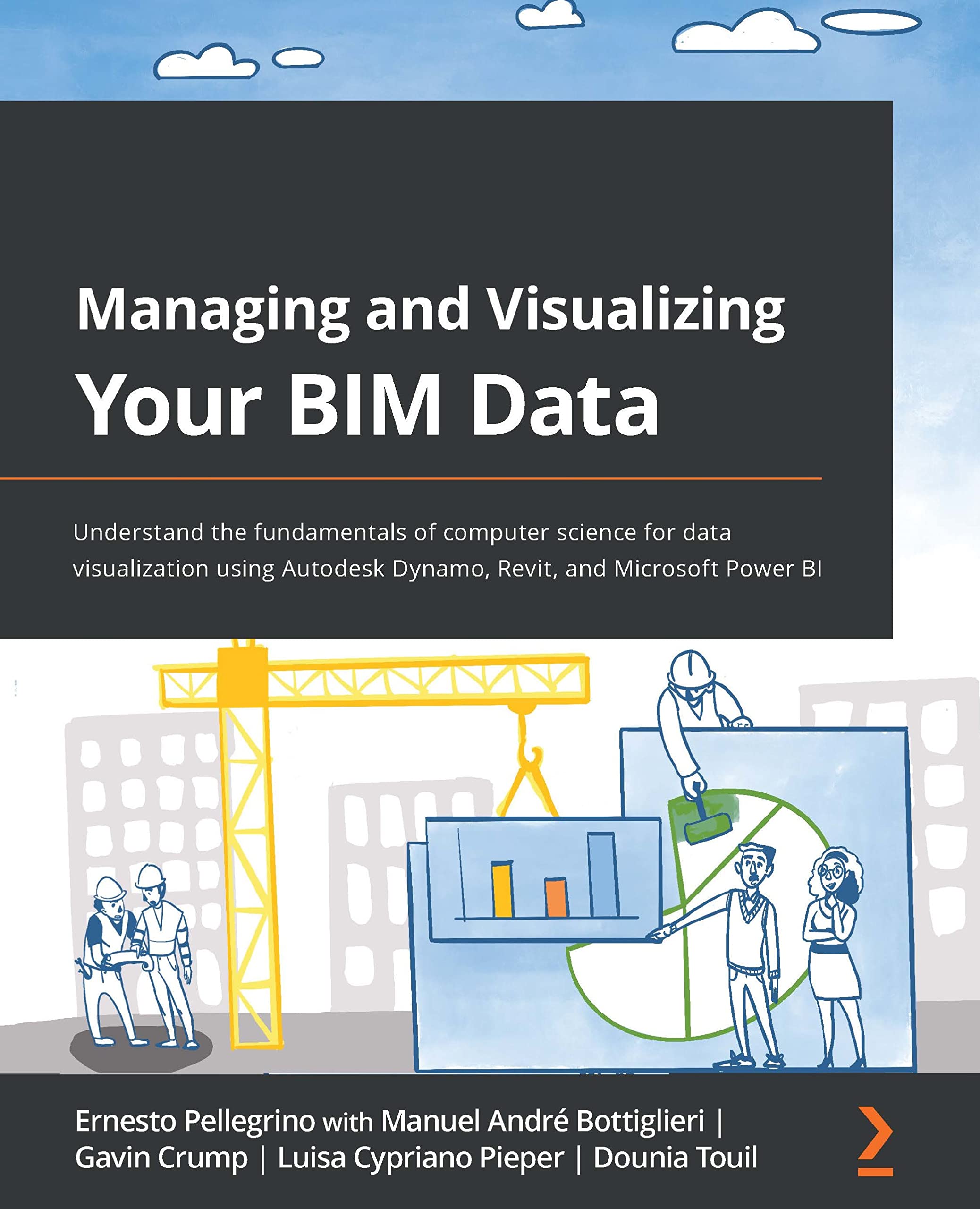Managing and Visualizing Your BIM Data: Understand the fundamentals of computer science for data visualization using Autodesk Dynamo, Revit, and Microsoft Power BI (Kindle Edition)