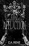 His Affliction by C.A. Rene