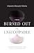 From Burned Out To Unstoppable: A Guide to Becoming Your Most Productive and Balanced Self