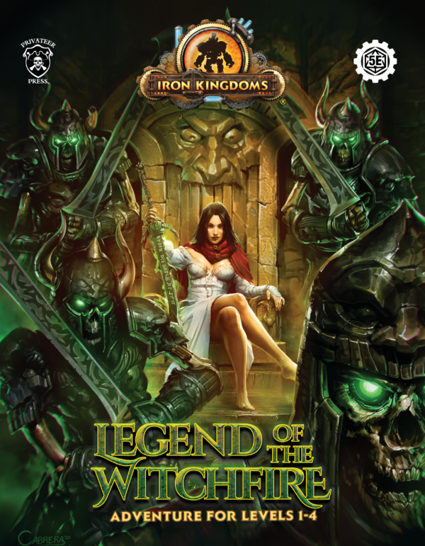 Iron Kingdoms Legend of the Witchfire (5E)