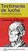 Testimonio de lucha. Memori...