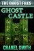 Ghost Castle: A Supernatura...