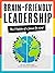 Brain-Friendly Leadership: ...