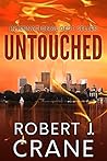 Untouched by Robert J. Crane