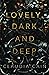Lovely, Dark and Deep (Fallow Creek)