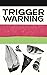 Trigger Warning by Holly Ruskin