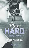 Hard to Love by K. Bromberg Hard to Love by K. Bromberg