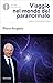 Viaggio nel mondo del paranormale: Indagine sulla parapsicologia (Italian Edition)