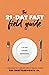The 21-Day Fast Field Guide
