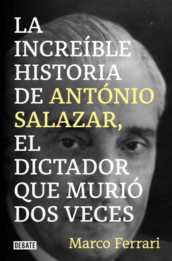 Portada de La increíble historia de António Salazar, el dictador que murió dos veces., de Marco Ferrari