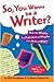 So, You Wanna Be a Writer by Vicki Hambleton