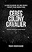 Ceres Colony Cavalier: A Tr...