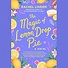 The Magic of Lemon Drop Pie by Rachel Linden
