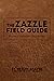 The Zazzle Field Guide by Wesley Shaver