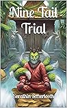 Nine Tail Trial