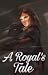 A Royal's Tale