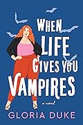 When Life Gives You Vampires