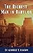 The Richest Man in Babylon by George S. Clason The Richest Man in Babylon by George S. Clason